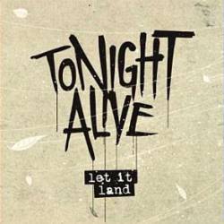 Tonight Alive : Let it Land